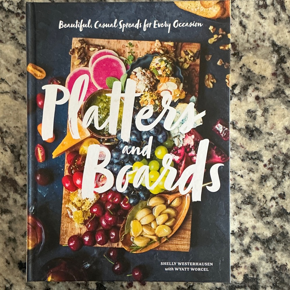 Platters and Boards Cookbook by Shelly Westerhausen